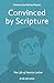 Convinced by Scripture: The Life of Martin Luther