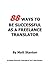 88 WAYS TO BE SUCCESSFUL AS A FREELANCE TRANSLATOR