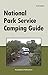 National Park Service Camping Guide, 6th Edition