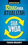 12 Dias para Atualizar Sua Vida: Como Ser Relevante em Um Mundo de Constantes Mudanças (Portuguese Edition) Book cover for 12 Dias para Atualizar Sua Vida: Como Ser Relevante em Um Mundo de Constantes Mudanças (Portuguese Edition)