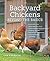 Backyard Chickens Beyond the Basics: Lessons for Expanding Your Flock, Understanding Chicken Behavior, Keeping a Rooster, Adjusting for the Seasons, Staying Healthy, and More!