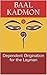 Dependent Origination for the Layman (Baal on Buddhism Book 1)