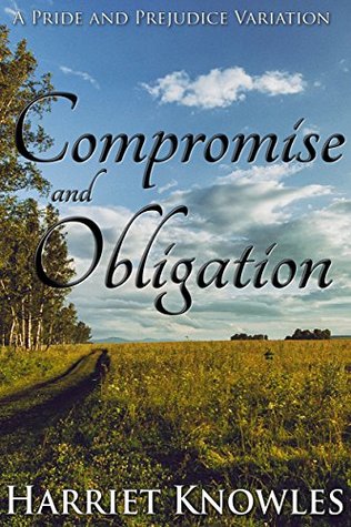 Compromise and Obligation: A Darcy and Elizabeth Pride and Prejudice Regency Variation (A Pemberley Romance Book 3)