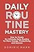 Daily Routine Mastery: How ...