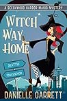 Witch Way Home by Danielle Garrett
