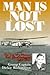 Man Is Not Lost: The Log of a Pioneer RAF Pilot/navigator - 1933-1946