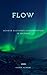 Flow: Rewire Your Brain to Achieve Laser-Sharp Focus in Seconds