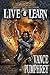 Live & Learn: Defense of The Land Book 1 (Valdaar's Fist Volume 5)