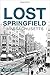 Lost Springfield, Massachusetts