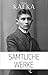 Franz Kafka: Sämtliche Werke (German Edition)