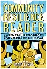 The Community Resilience Reader: Essential Resources for an Era of Upheaval