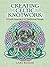 Creating Celtic Knotwork: A Fresh Approach to Traditional Design (Dover Art Instruction)