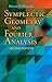 Symplectic Geometry and Fourier Analysis: Second Edition (Dover Books on Mathematics)
