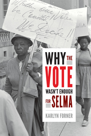 Why the Vote Wasn't Enough for Selma (Hardcover)