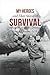 My Heroes and Their Stories of Survival (1)