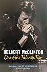 Delbert McClinton: One of the Fortunate Few (Texas Music Series, Sponsored by the Center for Texas Music History, Texas State University)