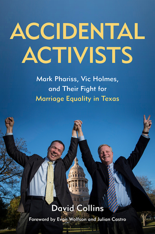 Accidental Activists: Mark Phariss, Vic Holmes, and Their Fight for Marriage Equality in Texas (Volume 8) (Mayborn Literary Nonfiction Series)