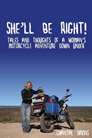 She'll be right!: Tales and thoughts of a woman's motorcycle adventure Down Under (Kindle Edition)