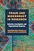 Fraud and Misconduct in Research: Detection, Investigation, and Organizational Response