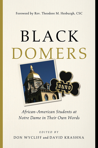 Black Domers: African-American Students at Notre Dame in Their Own Words (Paperback)