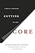 Cutting to the Core by Carolyn Thompson