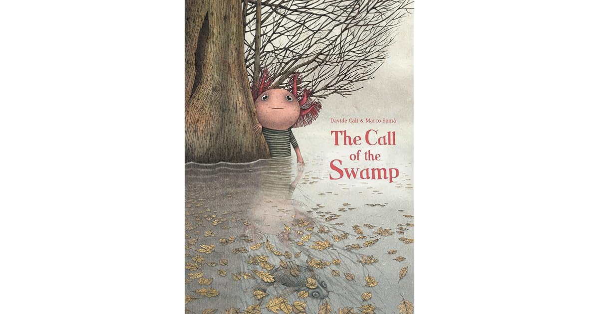 The Call of the Swamp by Davide Calì