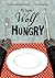 When a Wolf Is Hungry