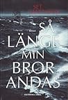 Så länge min bror...