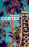 Cortex by Ann Scott Cortex by Ann Scott