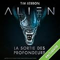 alien : la sortie des profondeurs