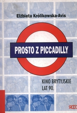 Prosto z Piccadilly. Kino brytyjskie lat 90.