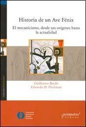 Historia de un Ave Fénix; El mecanicismo desde sus orígenes hasta la actualidad