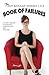 The Amy Binegar-Kimmes-Lyle Book of Failures: A funny memoir of missteps, inadequacies, and faux pas