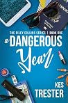 A Dangerous Year by Kes Trester A Dangerous Year by Kes Trester