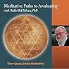 Meditative Paths to Awakening: Three Classic Guided Meditations