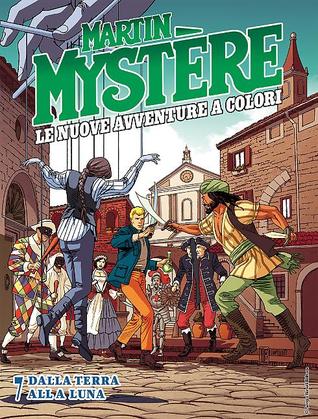 Martin Mystère. Le nuove avventure a colori n. 7: Dalla terra alla luna