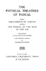 The Physical Treatises of Pascal: The Equilibrium of Liquids and the Weight of the Mass of the Air