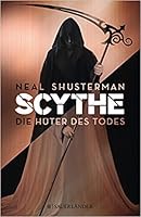Scythe – Die Hüter des Todes (Arc of a Scythe, #1)