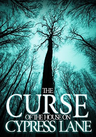 The Curse of The House on Cypress Lane: Book 0- The Beginning (Kindle Edition)