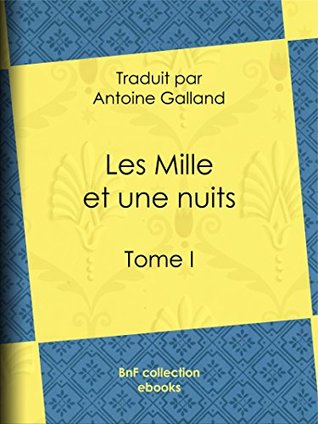 Les Mille et une nuits: Tome I (French Edition)