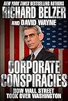 Corporate Conspiracies: How Wall Street Took Over Washington