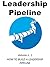LEADERSHIP PIPELINE: How to build a leadership pipeline