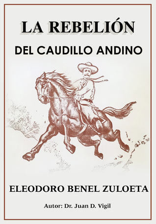 La Rebelión del Caudillo Andino Eleodoro Benel Zuloeta