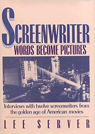 Screenwriter: Words Become Pictures (Hardcover)