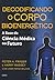 Decodificando o Corpo Bioenergético (Portuguese Edition)
