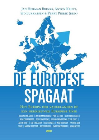 De Europese spagaat: het Europa der vaderlanden of een hernieuwde Europese Unie (Paperback)