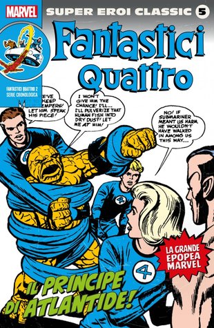 Fantastici Quattro 2: Il principe di Atlantide (Super Eroi Classic, #5)