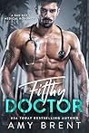 Filthy Doctor by Amy Brent