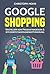 Google Shopping: Erstellen von Produktanzeigen, effiziente Kampagnenoptimierung (German Edition)
