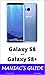 Samsung Galaxy S8 and Galaxy S8+ Maniac's Guide by Guy Hart-Davis